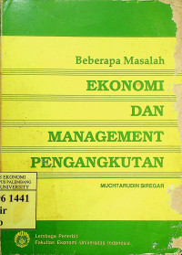 Beberapa Masalah EKONOMI DAN MANAGEMENT PENGANGKUTAN