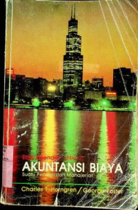 AKUNTANSI BIAYA: Suatu Pendekatan Manajerial, Edisi Keenam Jilid 2, Cet.2