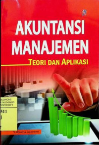 AKUNTANSI MANAJEMEN: TEORI DAN APLIKASI