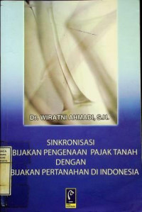 SINKRONISASI KEBIJAKAN PENGENAAN PAJAK TANAH DENGAN KEBIJAKAN PERTANAHAN DI INDONESIA