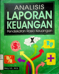 ANALISIS LAPORAN KEUANGAN; Pendekatan Rasio Keuangan