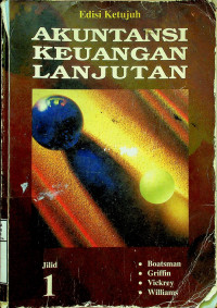 AKUNTANSI KEUANGAN LANJUTAN, Edisi Ketujuh, Jilid 1