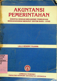 AKUNTANSI PEMERINTAHAN; DISERTAI DENGAN MEKANISME PEMBUKUAN BENDAHARAWAN MENURUT SISTEM BARU - UYHD