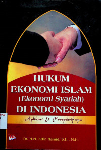 HUKUM EKONOMI ISLAM (Ekonomi Syariah) DI INDONESIA Aplikasi & Prospektifnya