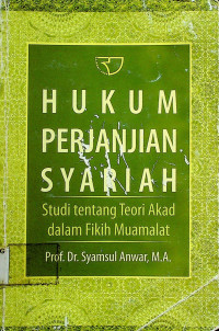 HUKUM PERJANJIAN SYARIAH: Studi tentang Teori Akad dalam Fikih Muamalat