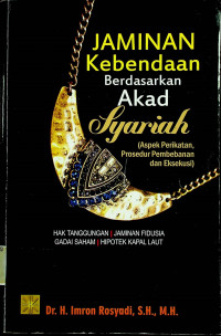 JAMINAN Kebendaan Berddasarkan (Aspek perikatan, prosedur pembebanan dan eksekusi): HAK TANGGUNGAN, JAMINAN FIDUSIA, GADAI SAHAM, HIPOTEK KAPAL LAUT