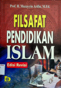 FILSAFAT PENDIDIKAN ISLAN, Edisi Revisi