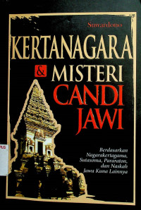 KARTANAGARA & MISTERI CANDI JAWI: