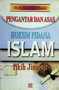 PENGANTAR DAN ASAS HUKUM ISLAM: Fikih Jinayah