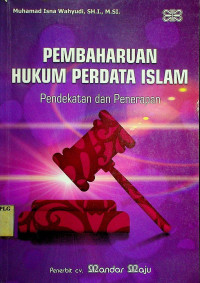 PEMBAHARUAN HUKUM PERDATA ISLAM: Pendekatan dan Penerapan