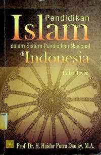 Pendidikan Islam dalam Sistem Pendidikan Nasional di Indonesia, Edisi Revisi
