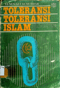 TOLERANSI TOLERANSI ISLAM: TOLERANSI KAUM MUSLIMIN DAN SIKAP LAWAN-LAWANNYA