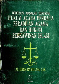 BEBERAPA MASALAH TENTANG HUKUM ACARA PERDATA PERADILAN AGAMA DAN HUKUM PERKAWINAN ISLAM