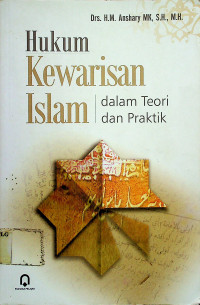 Hukum Kewarisan Islam dalam Teori dan Praktik