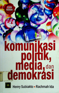 komunikasi politik, media, dan demokrasi, Edisi Kedua