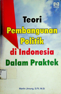 Teori Pembangunan Politik di Indonesia Dalam Praktek