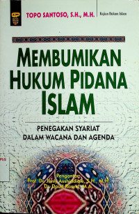 MEMBUMIKAN HUKUM PIDANA ISLAM: PENEGAKAN SYARIAT DALAM WACANA DAN AGENDA