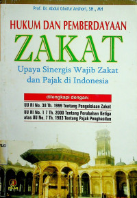 HUKUM DAN PEMBERDAYAAN ZAKAR: Upaya Sinergis Wajib Zakat dan Pajak di Indonesia