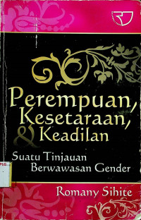 Perempuan, Kesetaraan, & Keadilan: Suatu Tinjauan Berwawasan Gender