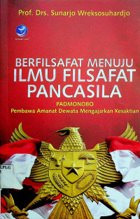 BERFILSAFAT MENUJU ILMU FILSAFAT PANCASILA: PADMONOBO Pembawa Amanat Dewata Mangajarkan Kesaktian