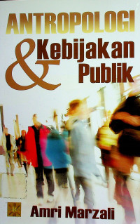 ANTROPOLOGI & Kebijakan Publik