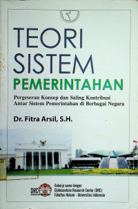 TEORI SISTEM PEMERINTAHAN: Pergesaran Konsep dan Saling Kontribusi Antar Sistem Pemerintahan di Berbagai Negara