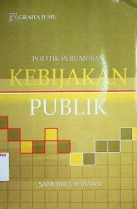 POLITIK PERUMUSAN KEBIJAKAN PUBLIK