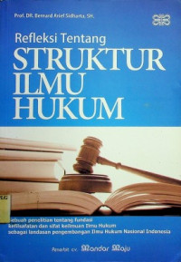 Refleksi Tentang STRUKTUR ILMU HUKUM