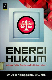 ENERGI HUKUM sebagai Faktor Pendorong Efektivitas Hukum