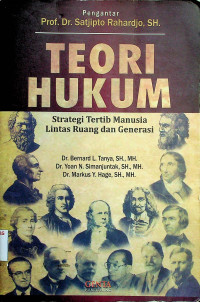 TEORI HUKUM: Strategi Tertib Manusia Lintas Ruang dan Generasi