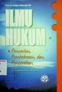 ILMU HUKUM: Pencarian Pembebasan dan Pencerahan