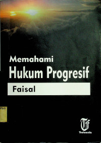 Memahami Hukum Progresif