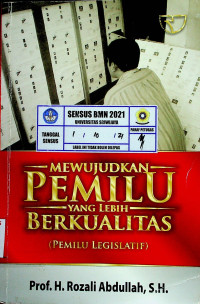 MEWUJUDKAN PEMILU YANG LEBIH BERKUALITAS (PEMILU LEGISLATIF)