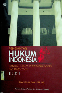 PENGANTAR HUKUM INDONESIA: Sistem Hukum Indonesia pada Era Reformasi, Jilid 1