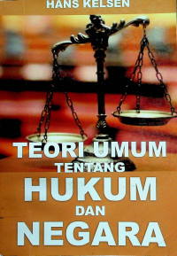 TEORI UMUM TENTANG HUKUM DAN NEGARA