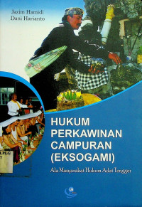 HUKUM PERKAWINAN CAMPURAN (EKSOGAMI): Ala Masyarakat Hukum Adat Tengger