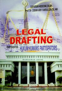 LEGAL DRAFTING berporos HUKUM HUMANIS PARTISIPATORIS