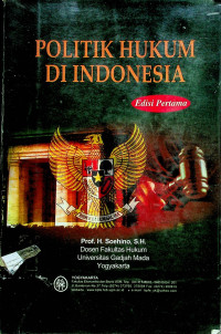 POLITIK HUKUM DI INDONESIA, Edisi Pertama