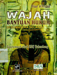 WAJAH BANTUAN HUKUM DI SUMATERA SELATAN: Seperempat abad LBH Palembang