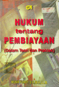 HUKUM tentang PEMBIAYAAN (Dalam Teori dan Praktek)