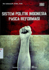 SISTEM POLITIK INDONESIA PASCA REFORMASI