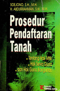 Prosedur Pendaftaran tanah : Tentang Hak Milik, Hak Sewa Guna, dan Hak Guna Bangunan.