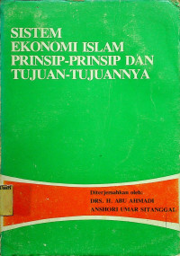 SISTEM EKONOMI ISLAM PRINSIP-PINSIP DAN TUJUAN-TUJUANNYA