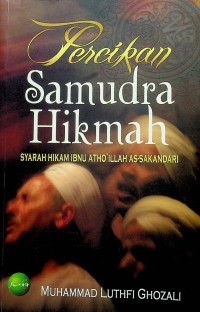 Percikan Amudra Hikmah: SYARIAH HIKAM IBNU ATHO'ILLAH AS-SAKANDARI