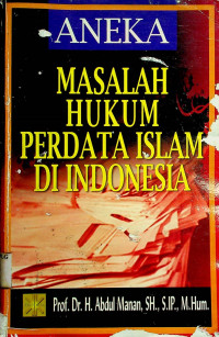 ANEKA MASALAH HUKUM PERDATA ISLAM DI INDONESIA