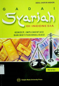 GADAI Syariah DI INDONESIA: KONSEP, IMPLEMETASI DAN INSTITUSIONALISASI, REVISI