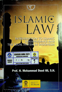 ISLAMIC LAW: INTRODUCTION TO ISLAMIC JURISPRUDENCE AND THE LEGAL SYSTEM IN INDONESIA