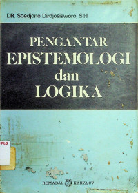 PENGANTAR EPISTEMOLOGI dan LOGIKA