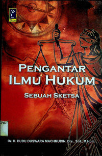 PENGANTAR ILMU HUKUM SEBUAH SKETSA