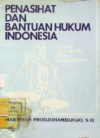 PENASIHAT DAN BANTUAN HUKUM INDONESIA; LATAR BELAKANG DAN SEJARAHNYA